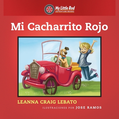 Mi Cacharrito Rojo - Ramos, Jose (Illustrator), and Lebato, Leanna Craig