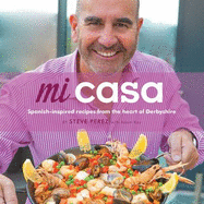 Mi Casa: Spanish-Inspired Recipes from the Heart of Derbyshire