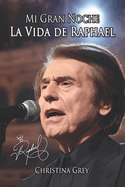 Mi Gran Noche: La Vida de Raphael