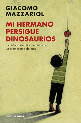 Mi Hermano Persigue Dinosaurios/My Brother Chases Dinosaurs - Mazzariol, Giacomo