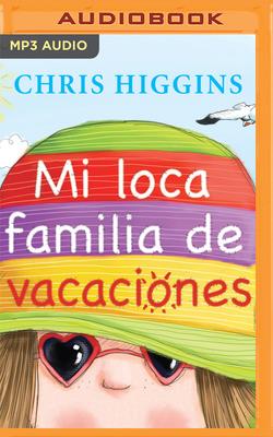 Mi Loca Familia de Vacaciones - Higgins, Chris