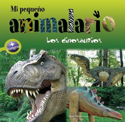Mi Pequeno Animalario: Los Dinosaurios - Bezuel, Sylvie, and Verbrugghe, Olivier (Illustrator), and Sala Gili, Ramon (Translated by)