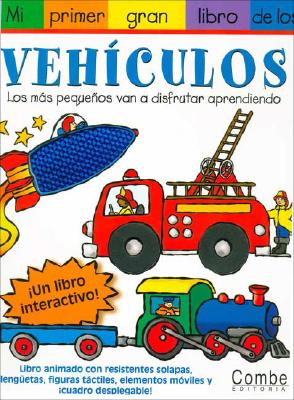 Mi Primer Gran Libro de Los Vehiculos - Gerth, Melanie, and Abbot, Simon, and Diaz, James