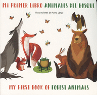 Mi Primer Libro Animales del Bosque/ My First Book Of Forest Animals