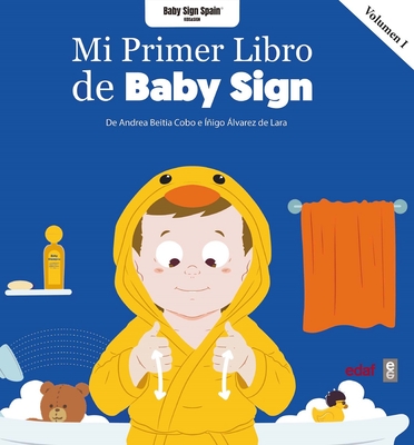 Mi Primer Libro de Baby Sign Vol. I - Beitia Cobo, Andrea, and Alvarez de Lara, Inigo