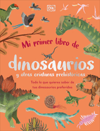 Mi Primer Libro de Dinosaurios Y Otras Criaturas Prehistricas (the Bedtime Book of Dinosaurs and Other Prehistoric Life)