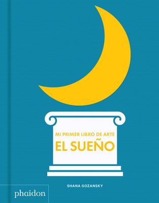 Mi Primer Libro de Sueo (My Art Book of Sleep) (Spanish Edition) - Gozansky, Shana