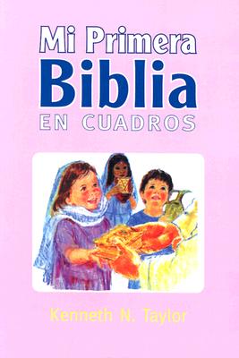 Mi Primera Biblia En Cuadros Rosa: My First Bible in Pictures Pink - Taylor, Kenneth N, Dr., B.S., Th.M., and Taylor, K