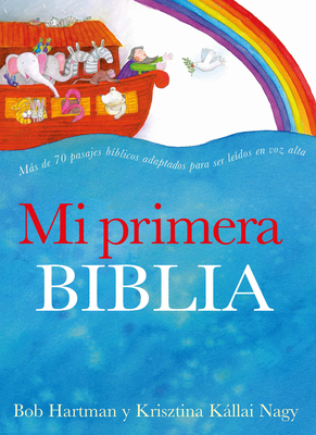 Mi Primera Biblia / The Lion Storyteller Bible - Hartman, Bob, and Nagy, Krisztina Kallai (Illustrator)