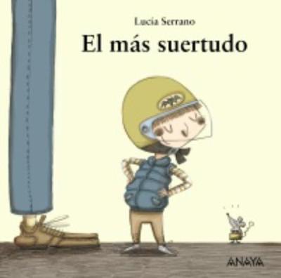 Mi Primera Sopa de libros: El mas suertudo - Serrano, Lucia