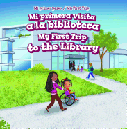 Mi Primera Visita a la Biblioteca (My First Trip to the Library)