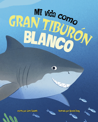 Mi Vida Como Gran Tibur?n Blanco - Pang, Bonnie (Illustrator), and Sazaklis, John