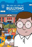Mi Vida Ms All del Bullying: Una Historia de Un Paciente de Mayo Clinic