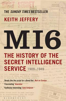 MI6: The History of the Secret Intelligence Service 1909-1949 - Jeffery, Keith