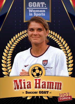 MIA Hamm: Soccer Goat - Rajczak Nelson, Kristen