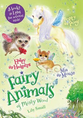 MIA the Mouse, Poppy the Pony, and Hailey the Hedgehog 3-Book Bindup: 3 Books in 1, Plus Fun Activities Inside - 