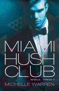 Miami Hush Club: Book 3