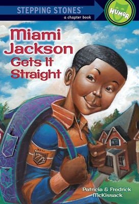 Miami Jackson Gets It Straight - McKissack, Patricia, and McKissack, Fredrick