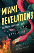 Miami Revelations: A Struggle to Stay Alive