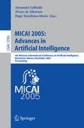 Micai 2005: Advances in Artificial Intelligence: 4th Mexican International Conference on Artificial Intelligence, Monterrey, Mexico, November 14-18, 2005, Proceedings