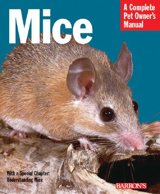 Mice: Everything about History, Care, Nutrition, Handling, and Behavior - Vanderlip D V M, Sharon