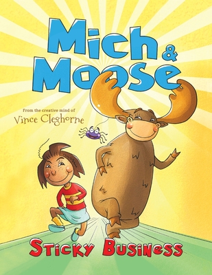 Mich & Moose: Sticky Business - Cleghorne, Vince