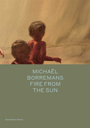 Michal Borremans: Fire from the Sun