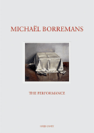 Michal Borremans: The Performance