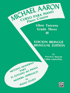 Michael Aaron Piano Course (Curso Para Piano), Bk 3: Spanish, English Language Edition