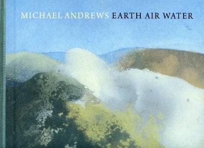 Michael Andrews - Earth Air Water - Andrews, Michael