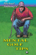 Michael Anthony's Mental Golf Tips