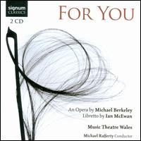 Michael Berkeley: For You - Alan Opie (baritone); Allison Cook (mezzo-soprano); Christopher Lemmings (tenor); Helen Williams (soprano);...