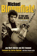 Michael Bloomfield: If You Love These Blues