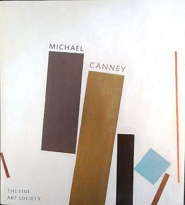 Michael Canney: Oils, Alkyds and Reliefs - Liss, Paul, and Miller, Robert