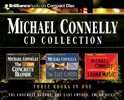 Michael Connelly CD Collection: The Concrete Blonde/The Last Coyote/Trunk Music - Connelly, Michael, and Hill, Dick (Read by)