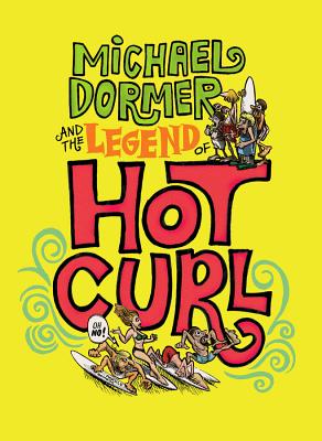 Michael Dormer and the Legend of Hot Curl - Dormer, Michael, and Powers, Michael (Editor), and Reynolds, Eric (Editor)