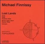 Michael Finnissy: Lost Lands