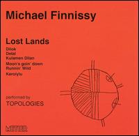 Michael Finnissy: Lost Lands - Michael Finnissy