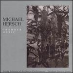 Michael Hersch: Chamber Music - Alessandro Cappone (violin); Alexsandar Ivic (violin); David Riniker (cello); Ludwig Quandt (cello);...