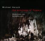 Michael Hersch: The Wreckage of Flowers