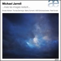 Michael Jarrell: ... mais les images restent ... - Ernesto Molinari (clarinet); Ernesto Molinari (clarinet); Marino Formenti (piano); Thomas Demenga (cello);...