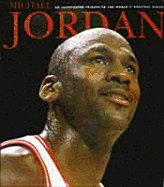 Michael Jordan: An Illustrated Tribute to America's Favorite Athlete - Beckett, James, Dr., III, and Beckett Publications