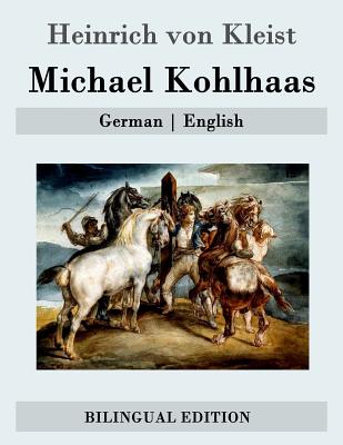 Michael Kohlhaas: German - English - Oxenford, John (Translated by), and Von Kleist, Heinrich