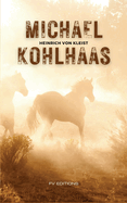 Michael Kohlhaas: Le marchand de chevaux - Histoire v?ritable