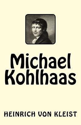 Michael Kohlhaas - Von Kleist, Heinrich