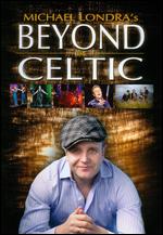 Michael Londra: Beyond Celtic - Mark Lucas