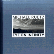 Michael Ruetz: Eye on Infinity