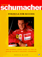 Michael Schumacher: Formula for Success - Schumacher, Matthew A, and Schumacher, Michael, MD, and Allsop, Derick