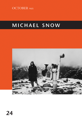 Michael Snow - Michelson, Annette (Editor), and White, Kenneth (Editor)
