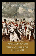 Michael Strogoff / Or, The Courier of the Czar illustrated